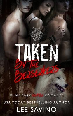 Taken by the Berserkers: A mnage shifter romance