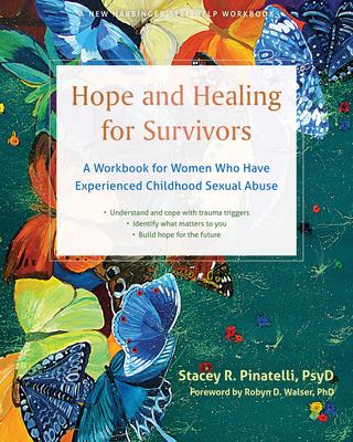 Hope and Healing for Survivors: A Workbook for Women Who Have Experienced Childhood Sexual Abuse