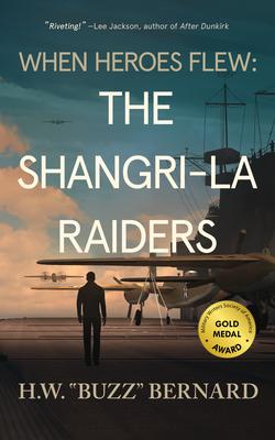 When Heroes Flew: The Shangri-La Raiders