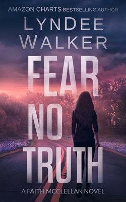 Fear No Truth: A Faith McClellan Novel Subscription