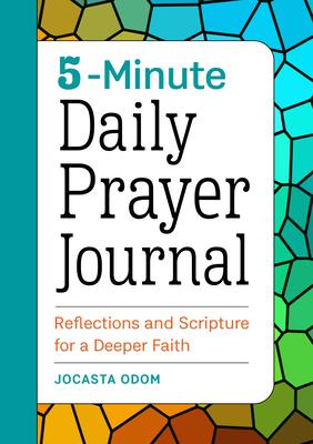 5-Minute Daily Prayer Journal: Reflections and Scripture for a Deeper Faith