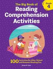 The Big Book of Reading Comprehension Activities, Grade 4: 100 Activities for After-School and Summer Reading Fun Subscription