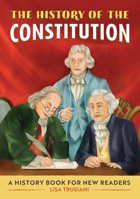 The History of the Constitution: A History Book for New Readers