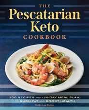 The Pescatarian Keto Cookbook: 100 Recipes and a 14-Day Meal Plan to Burn Fat and Boost Health Subscription