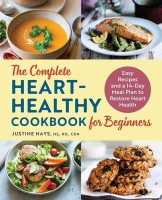 The Complete Heart-Healthy Cookbook for Beginners: Easy Recipes and a ...