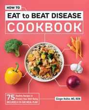 How to Eat to Beat Disease Cookbook: 75 Healthy Recipes to Protect Your Well-Being Subscription