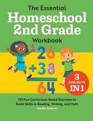 The Essential Homeschool 2nd Grade Workbook: 135 Fun Curriculum-Based Exercises to Build Skills in Reading, Writing, and Math Subscription