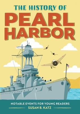 The History of Pearl Harbor: Notable Events for Young Readers Subscription