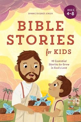 Bible Stories for Kids: 40 Essential Stories to Grow in God's Love by ...