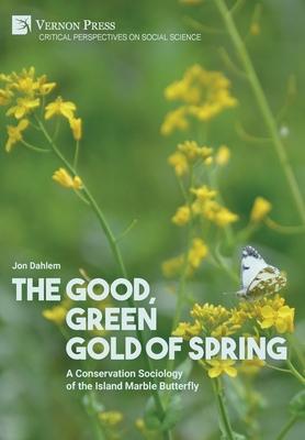 The Good, Green Gold of Spring: A Conservation Sociology of the Island Marble Butterfly