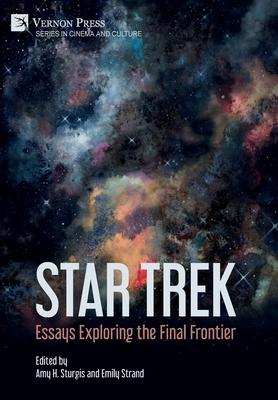 Star Trek: Essays Exploring the Final Frontier