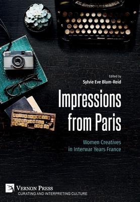 Impressions from Paris: Women Creatives in Interwar Years France