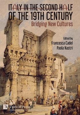 Italy in the Second Half of the 19th Century: Bridging New Cultures