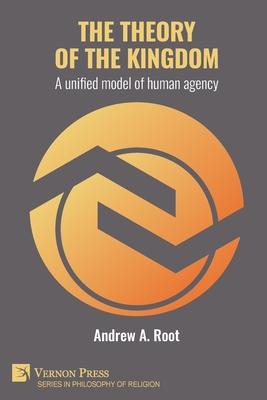 The theory of the kingdom: A unified model of human agency