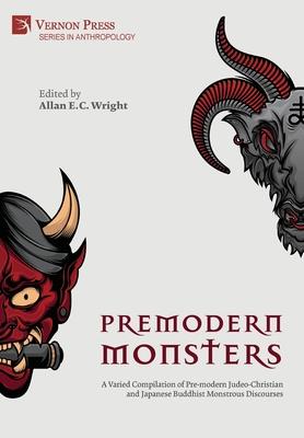 Premodern Monsters: A Varied Compilation of Pre-modern Judeo-Christian and Japanese Buddhist Monstrous Discourses