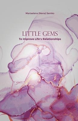 Little Gems: To Improve Life's Relationships