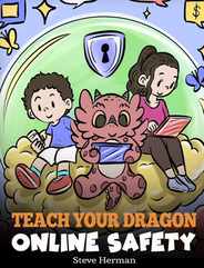 Teach Your Dragon Online Safety: A Story About Navigating the Internet Safely and Responsibly Subscription