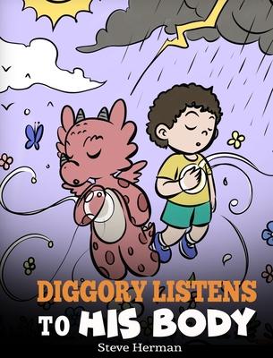 Diggory Listens to His Body: A Dragon's Story About Sensations and Feelings