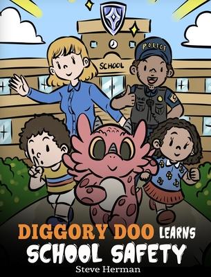 Diggory Doo Learns School Safety: A Dragon's Story about Lockdown and Evacuation Drills, Teaching Kids Safety Skills and How to Navigate Potential Sch