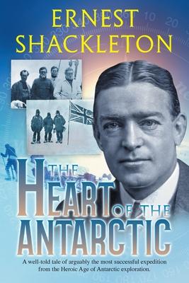 The Heart of the Antarctic (Annotated): Vol I and II Subscription