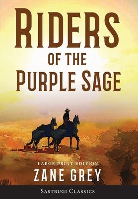 Riders of the Purple Sage (Annotated) LARGE PRINT