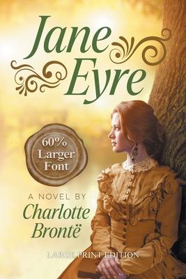 Jane Eyre (LARGE PRINT, Extended Biography): Large Print Edition
