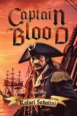 Captain Blood (Large Print, Annotated): Large Print Subscription