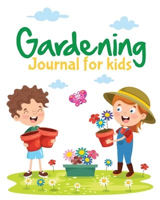 Gardening Journal For Kids: Hydroponic Organic Summer Time Container Seeding Planting Fruits and Vegetables Wish List Gardening Gifts For Kids Per