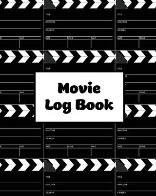 Movie Log Book: Film Review Pages, Watch & List Favorite Movies, Gift, Write Reviews & Details Journal, Writing Films Tracker, Noteboo