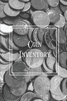 Coin Inventory: Collection Log Book, Collectors Coins Record, Catalog Ledger Notebook, Keep Track Purchases, Collectible Diary, Gift,