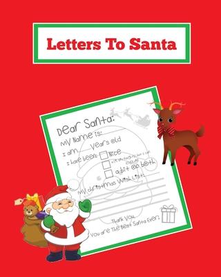 Letters To Santa: Blank Letter Templates To Write To Santa Claus For The Holiday, Writing Christmas Gift Wish List For Kids & Children,