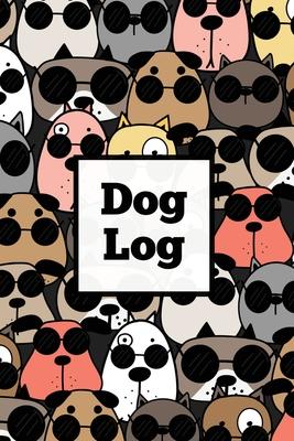 Dog Log: Daily Pet Health Care Record Book For Puppy & Dogs, Track Vet Visits & Vaccination Journal, Medical & Important Inform