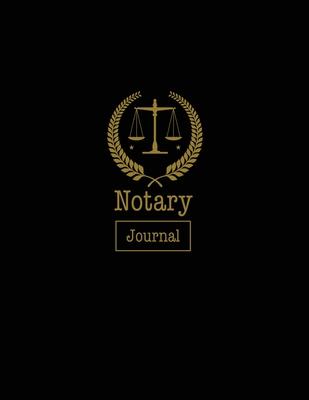 Notary Journal: Notary Public, Log Book, Keep Records Of Notarial Acts Detailed Information, Paperwork Record Book, Required Entries L