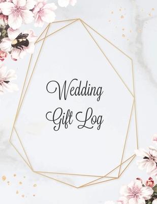 Wedding Gift Log: Record Gifts Received, Gift & Present Registry Keepsake Book, Special Day Bridal Shower Gift, Keep Track Presents Jour