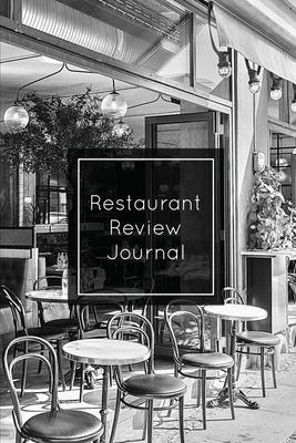 Restaurant Review Journal: Record & Review, Notes, Write Restaurants Reviews Details Log, Gift, Book, Notebook, Diary