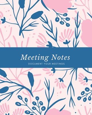 Meeting Notes: For Taking Minutes at Business Meetings Log Book, Record Action & Agenda Organizer, Planner, Notebook, Journal