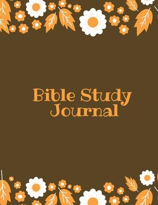 Bible Study Journal: Daily Scripture Notes, Write & Record Prayer & Praise, Christian Notebook