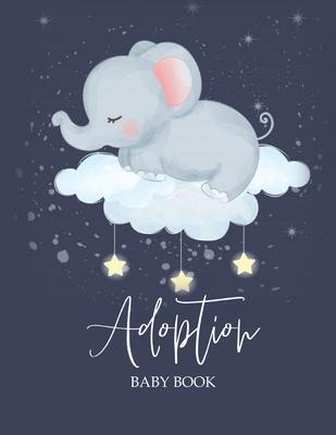 Adoption Baby Book: Newborn Adoption Day Memory Record, Your Story Keepsake Journal From Parents