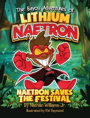 The Bayou Adventures of Lithium Naetron: Naetron Saves The Festival Subscription