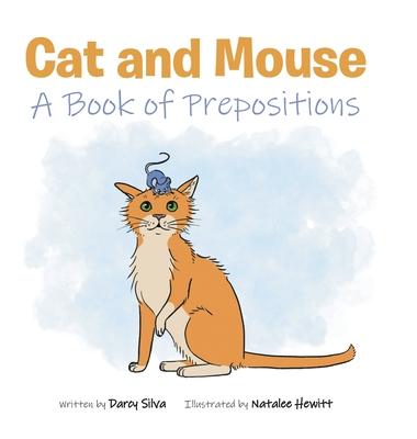 Cat and Mouse: A Book of Prepositions