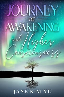 Journey of Awakening and Higher Consciousness