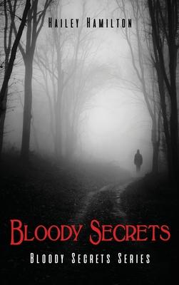 Bloody Secrets: Bloody Secrets Series