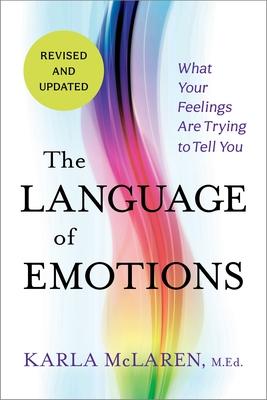 The Language of Emotions: What Your Feelings Are Trying to Tell You: Revised and Updated