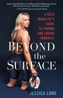 Beyond the Surface: A Gold Medalist's Guide to Finding and Loving Yourself