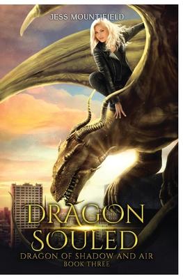 Dragon Souled: Dragon of Shadow and Air Book 3