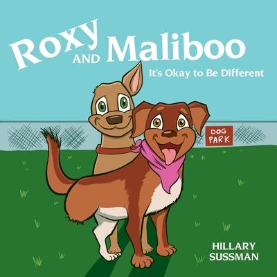 Roxy and Maliboo: It's Okay to Be Different