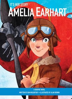 It's Her Story Amelia Earhart: A Graphic Novel