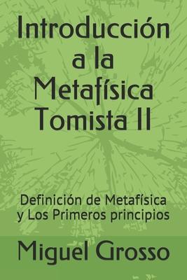 Introduccin a la Metafsica Tomista II: Definicin de Metafsica y Los Primeros principios