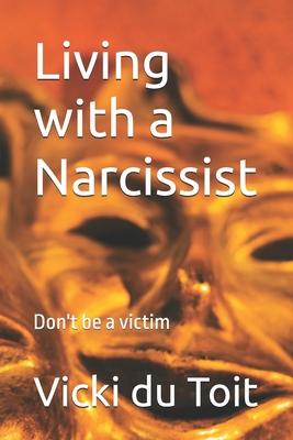 Living with a Narcissist: Don't be a victim