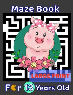 Maze Book For 13 Years Old Large Print: Pig Themed Cover 80 Maze Puzzles for Kids Teens & Children's Gift Idea For Birthday, Anniversary, Holidays, Cr